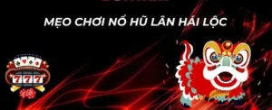 Bí Quyết Chơi Nổ Hũ Lân Hái Lộc Tại BuBet Để Thắng Lớn Nhanh Chóng